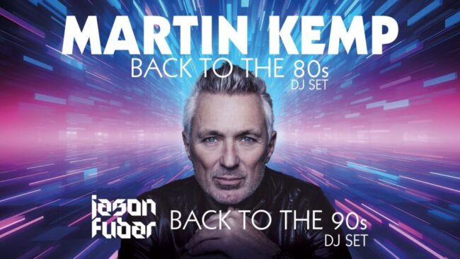 5c71a482_Martin-Kemp-–-The-Ultimate-Back-to-The-80s-Party-with-Jason-Fubar-and-Back-To-The-90s.jpg